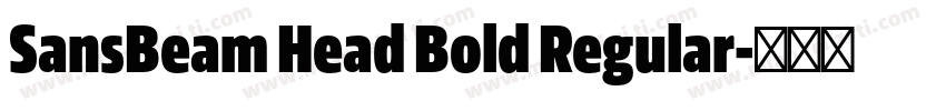 SansBeam Head Bold Regular字体转换